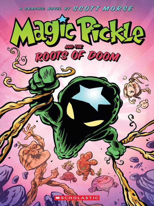 Title details for Magic Pickle and the Roots of Doom by Scott Morse - Available